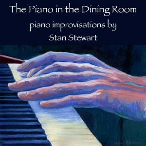 Helene Brennan's painting "Piano Hands" forms the center of the cover art for "The Piano In The Dining Room" piano improvisations by Stan Stewart
