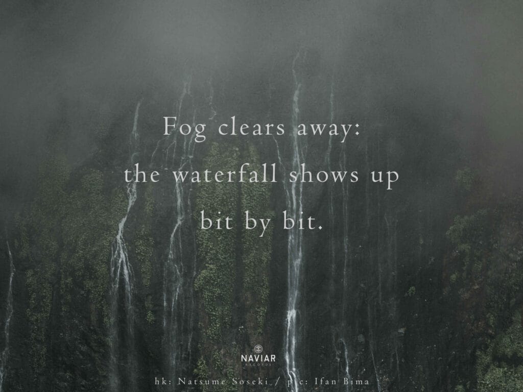 On the background of some thin waterfalls is this haiku: Fog clears away: the waterfall shows up bit by bit. Stanley G wrote music inspired by this.